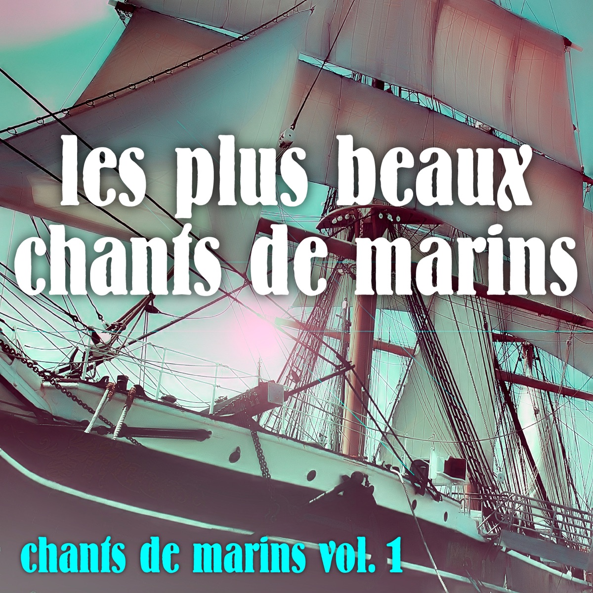Les Plus Beaux Chants De Marins Bretons 24 Chants De Marins Traditionnels par Tonnerre de Brest sur Apple Music