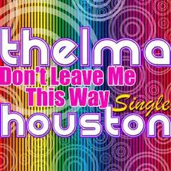 Don't Leave Me This Way (Rerecorded) Song Lyrics