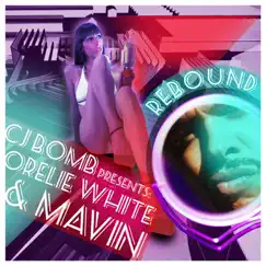 Rebound (feat. Orelie White and Mavin) - EP by CJ Bomb album reviews, ratings, credits