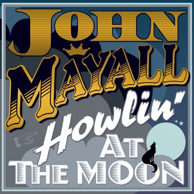 Howlin' At the Moon - John Mayall