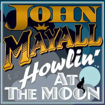 Howlin' At the Moon - John Mayall