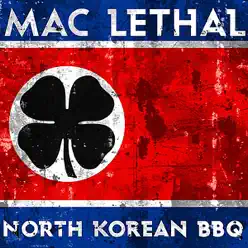 North Korean BBQ - Mac Lethal