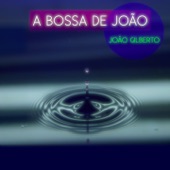 A Bossa de João artwork