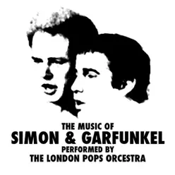 The Music of Simon & Garfunkel - London Pops Orchestra The Music of Simon & Garfunkel - London Pops Orchestra