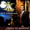 Alx Villarreal - Apoco No Quisieras? - Single