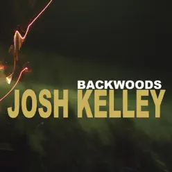 Backwoods Deluxe - Josh Kelley