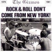The Gizmos - Rock & Roll Don't Come from New York