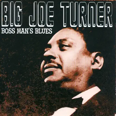 Boss Man's Blues - Big Joe Turner