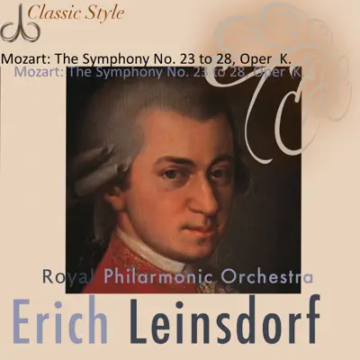 Mozart: Symphonies No. 23 to 28 (Original Remastered 2011) - Royal Philharmonic Orchestra