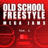 Old School Freestyle Mega Jams Vol. 1