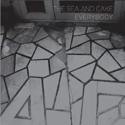 Everybody - The Sea and Cake