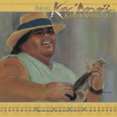 Ka 'Ano'i - Israel Kamakawiwo'ole Ka 'Ano'i - Israel Kamakawiwo'ole