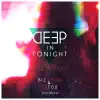 Stream & download Deep in Tonight (feat. Dawn) - Single