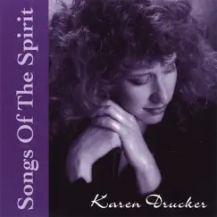 Songs of The Spirit I by Karen Drucker album reviews, ratings, credits