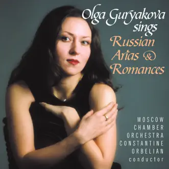 Olga Guryakova: Russian Arias and Romances by Olga Guryakova, Constantine Orbelian, Moscow Chamber Orchestra & Andrei Baturkin album reviews, ratings, credits