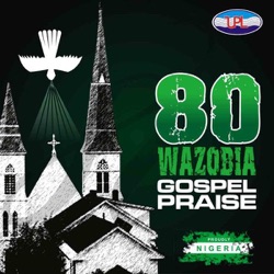 Naija Gospel - Nigeria Praise Medley 1