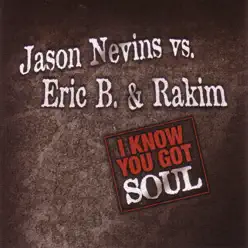 I KNow You Got Soul - Eric B and Rakim