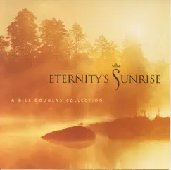 Eternity's Sunrise by Bill Douglas album reviews, ratings, credits