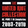 The United Riot Collection (2003-2010)