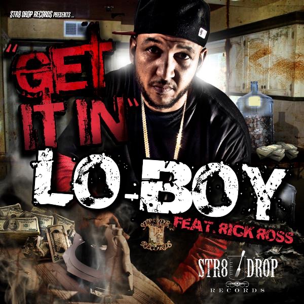 Get It In (feat. Rick Ross) - Lo-Boy