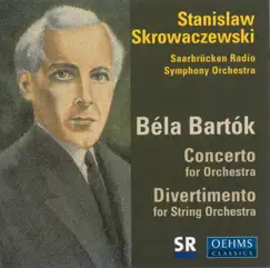 Bartok, B.: Divertimento - Concerto for Orchestra by Stanisław Skrowaczewski & Saarbrucken Radio Symphony Orchestra album reviews, ratings, credits