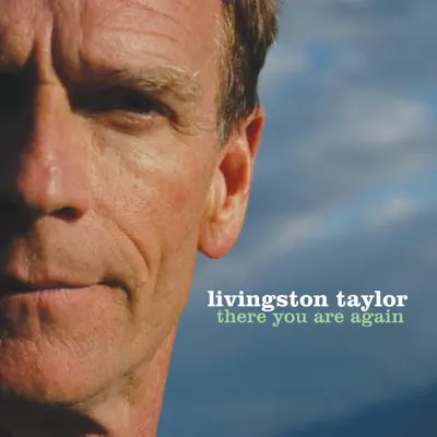 There You Are Again - Livingston Taylor