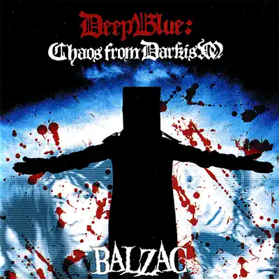 Deep Blue: Chaos From Darkism - Balzac