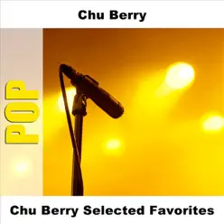 Chu Berry Selected Favorites - Chu Berry Chu Berry Selected Favorites - Chu Berry