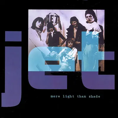 More Light Than Shade - Jet