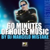 60 Minutes of House Music By DJ Marcelo Mistake, 2011