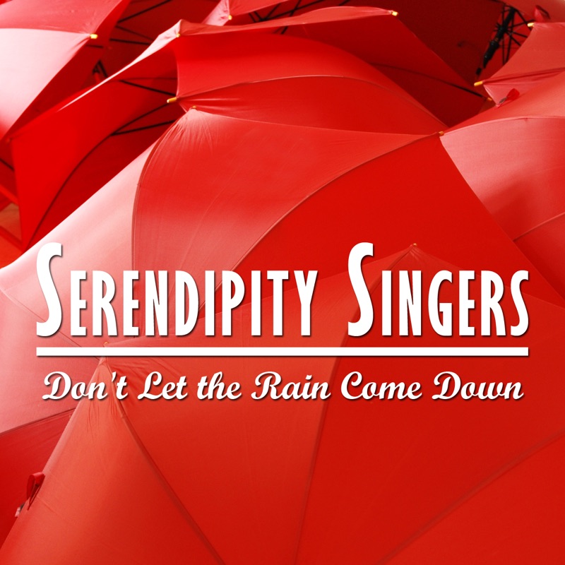 Serendipity Singers. He come the rain