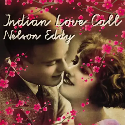 Indian Love Call - Nelson Eddy
