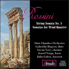 Rossini: Sonata No. 5 for Strings; Sonatas for Wind Quartet by Onix Chamber Orchestra, Julia Gabor, Gabriella Hegyesi, Istvan Veer & Jozsef Varga album reviews, ratings, credits