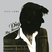 Nick Lowe - Man That I've Become