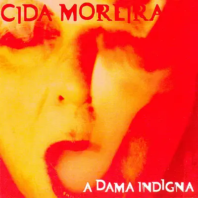 A Dama Indigna (Plus Bonus Tracks) - Cida Moreira A Dama Indigna (Plus Bonus Tracks) - Cida Moreira