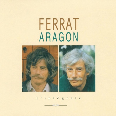 Ferrat chante Aragon : l'intégrale - Jean Ferrat