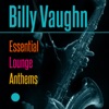 Billy Vaughn - Essential Lounge Anthems, 2011