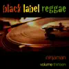 Black Label Reggae (Volume 13) album lyrics, reviews, download