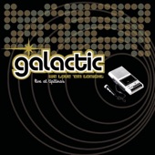 Galactic - Crazyhorse Mongoose (Live)