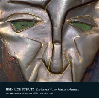 Schutz: Die Sieben Worte Jesu Christe am Kreuz - Johannes-Passion by Paul Hillier, Else Torp, Jakob Bloch Jespersen, Juliane Laake, Johan Linderoth, Linnea Lomholt, Adam Riis, Sarah Perl, Eric Lindblom, Erik Bjorkqvist, Ian Price, Ars Nova Copenhagen & Leif Meyer album reviews, ratings, credits