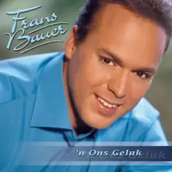 'N Ons Geluk - Frans Bauer