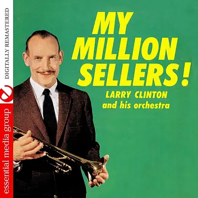 My Million Sellers! (Digitally Remastered) - Larry Clinton