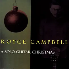 A Solo Guitar Christmas by Royce Campbell album reviews, ratings, credits