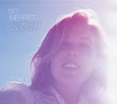 Tift Merritt - I Know What I'm Looking For Now