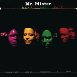 I Wear the Face - Mr. Mister