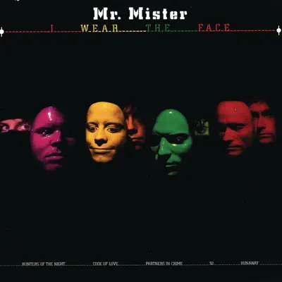 I Wear the Face - Mr. Mister