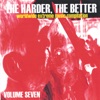 The Harder, The Better: Volume Seven