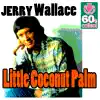 Little Coconut Palm (Remastered) - Single album lyrics, reviews, download