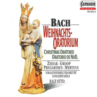 Bach, J.S.: Christmas Oratorio by Monica Groop, Klaus Mertens, Frankfurt Vocal Ensemble, Ralf Otto, Ruth Ziesak, Christoph Prégardien & Concerto Cologne album reviews, ratings, credits