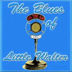 The Blues of Little Walter - Little Walter